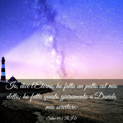 Picture 03 - Salmi 89:3 RIV - Io, dice l’Eterno, ho fatto un patto col mio - Bible Verse Picture