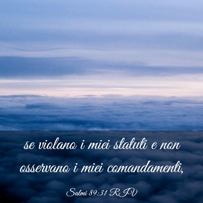 Picture 03 - Salmi 89:31 RIV - se violano i miei statuti e non osservano i miei - Bible Verse Picture