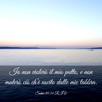 Picture 03 - Salmi 89:34 RIV - Io non violerò il mio patto, e non muterò ciò - Bible Verse Picture