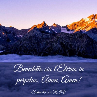 Picture 03 - Salmi 89:52 RIV - Benedetto sia l’Eterno in perpetuo. Amen, - Bible Verse Picture