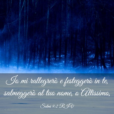 Picture 03 - Salmi 9:2 RIV - Io mi rallegrerò e festeggerò in te, - Bible Verse Picture