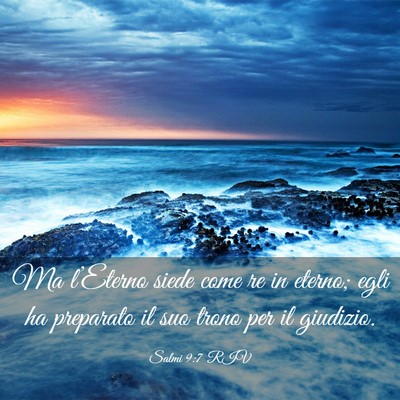 Picture 03 - Salmi 9:7 RIV - Ma l’Eterno siede come re in eterno; egli ha - Bible Verse Picture