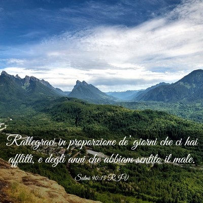 Picture 03 - Salmi 90:15 RIV - Rallegraci in proporzione de’ giorni che ci hai - Bible Verse Picture