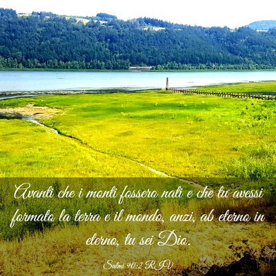 Picture 03 - Salmi 90:2 RIV - Avanti che i monti fossero nati e che tu avessi - Bible Verse Picture