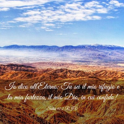 Picture 03 - Salmi 91:2 RIV - Io dico all’Eterno: Tu sei il mio rifugio e la - Bible Verse Picture