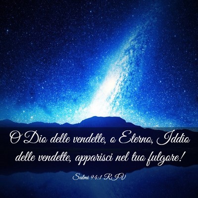Picture 03 - Salmi 94:1 RIV - O Dio delle vendette, o Eterno, Iddio delle - Bible Verse Picture