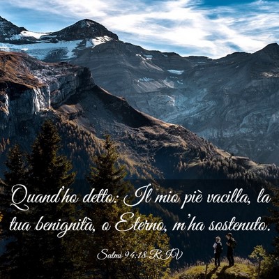 Picture 03 - Salmi 94:18 RIV - Quand’ho detto: Il mio piè vacilla, la tua - Bible Verse Picture