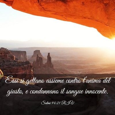 Picture 03 - Salmi 94:21 RIV - Essi si gettano assieme contro l’anima del - Bible Verse Picture
