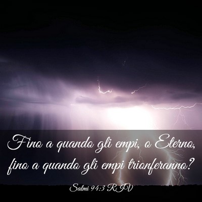 Picture 03 - Salmi 94:3 RIV - Fino a quando gli empi, o Eterno, fino a quando - Bible Verse Picture