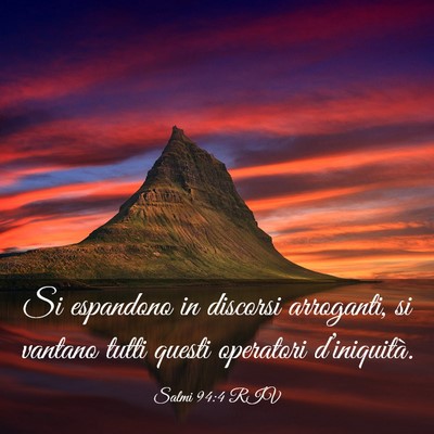 Picture 03 - Salmi 94:4 RIV - Si espandono in discorsi arroganti, si vantano - Bible Verse Picture