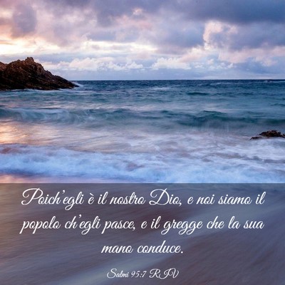 Picture 03 - Salmi 95:7 RIV - Poich’egli è il nostro Dio, e noi siamo il - Bible Verse Picture