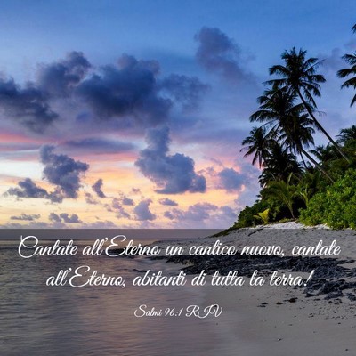 Picture 03 - Salmi 96:1 RIV - Cantate all’Eterno un cantico nuovo, cantate - Bible Verse Picture