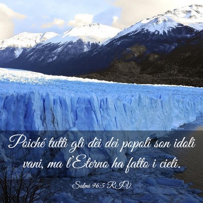 Picture 03 - Salmi 96:5 RIV - Poiché tutti gli dèi dei popoli son idoli vani, - Bible Verse Picture