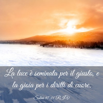 Picture 03 - Salmi 97:11 RIV - La luce è seminata per il giusto, e la gioia per - Bible Verse Picture