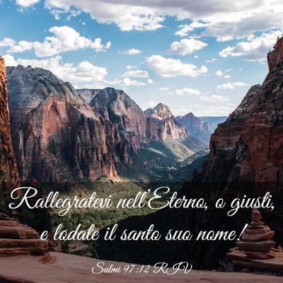 Picture 03 - Salmi 97:12 RIV - Rallegratevi nell’Eterno, o giusti, e lodate il - Bible Verse Picture