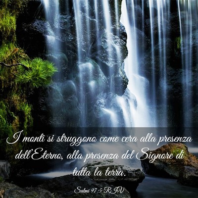 Picture 03 - Salmi 97:5 RIV - I monti si struggono come cera alla presenza - Bible Verse Picture
