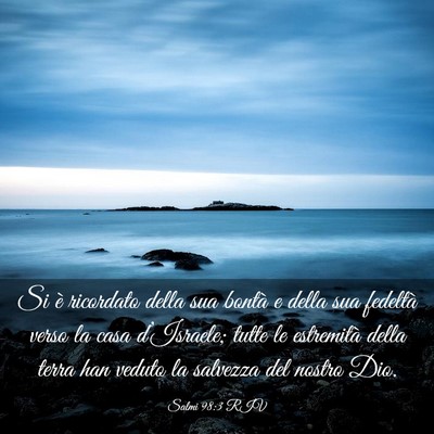 Picture 03 - Salmi 98:3 RIV - Si è ricordato della sua bontà e della sua - Bible Verse Picture