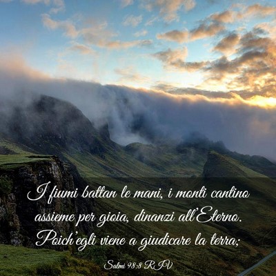Picture 03 - Salmi 98:8 RIV - I fiumi battan le mani, i monti cantino assieme - Bible Verse Picture