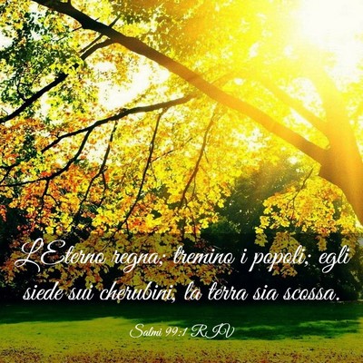 Picture 03 - Salmi 99:1 RIV - L’Eterno regna; tremino i popoli; egli siede - Bible Verse Picture