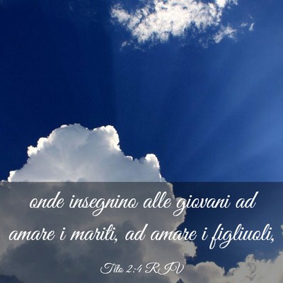 Picture 03 - Tito 2:4 RIV - onde insegnino alle giovani ad amare i mariti, ad - Bible Verse Picture