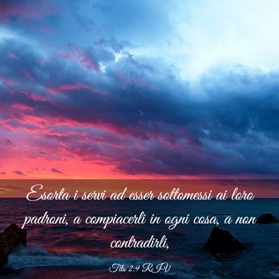 Picture 03 - Tito 2:9 RIV - Esorta i servi ad esser sottomessi ai loro - Bible Verse Picture