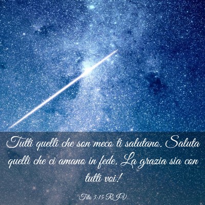 Picture 03 - Tito 3:15 RIV - Tutti quelli che son meco ti salutano. Saluta - Bible Verse Picture