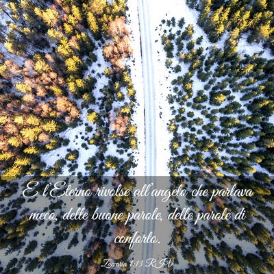 Picture 03 - Zaccaria 1:13 RIV - E l’Eterno rivolse all’angelo che parlava - Bible Verse Picture