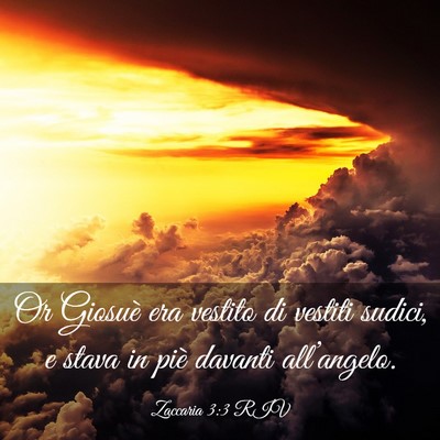Picture 03 - Zaccaria 3:3 RIV - Or Giosuè era vestito di vestiti sudici, e stava - Bible Verse Picture