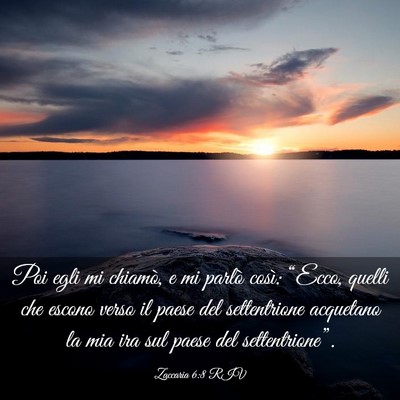 Picture 03 - Zaccaria 6:8 RIV - Poi egli mi chiamò, e mi parlò così: “Ecco, - Bible Verse Picture