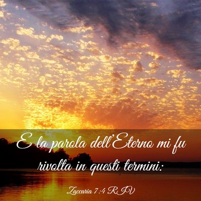 Picture 03 - Zaccaria 7:4 RIV - E la parola dell’Eterno mi fu rivolta in questi - Bible Verse Picture