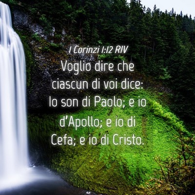 Picture 04 - 1 Corinzi 1:12 RIV - Voglio dire che ciascun di voi dice: Io son di - Bible Verse Picture