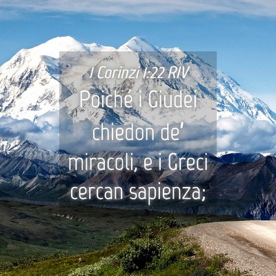 Picture 04 - 1 Corinzi 1:22 RIV - Poiché i Giudei chiedon de’ miracoli, e i - Bible Verse Picture