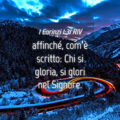 Picture 04 - 1 Corinzi 1:31 RIV - affinché, com’è scritto: Chi si gloria, si - Bible Verse Picture