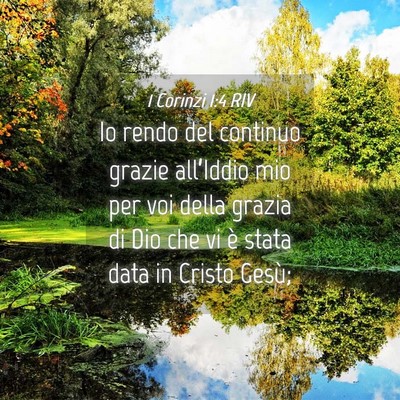 Picture 04 - 1 Corinzi 1:4 RIV - Io rendo del continuo grazie all’Iddio mio per - Bible Verse Picture