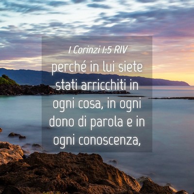 Picture 04 - 1 Corinzi 1:5 RIV - perché in lui siete stati arricchiti in ogni - Bible Verse Picture