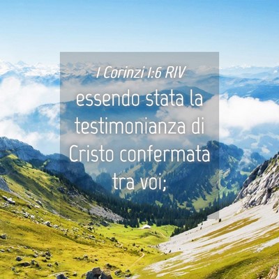 Picture 04 - 1 Corinzi 1:6 RIV - essendo stata la testimonianza di Cristo - Bible Verse Picture