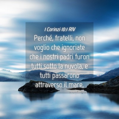 Picture 04 - 1 Corinzi 10:1 RIV - Perché, fratelli, non voglio che ignoriate che i - Bible Verse Picture