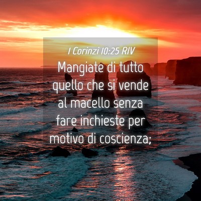 Picture 04 - 1 Corinzi 10:25 RIV - Mangiate di tutto quello che si vende al macello - Bible Verse Picture