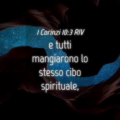 Picture 04 - 1 Corinzi 10:3 RIV - e tutti mangiarono lo stesso cibo - Bible Verse Picture