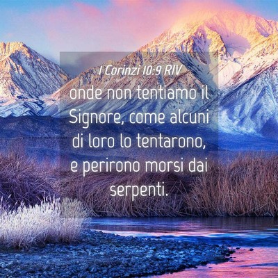 Picture 04 - 1 Corinzi 10:9 RIV - onde non tentiamo il Signore, come alcuni di loro - Bible Verse Picture