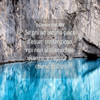Picture 04 - 1 Corinzi 11:16 RIV - Se poi ad alcuno piace d’esser contenzioso, noi - Bible Verse Picture