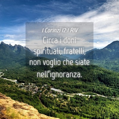 Picture 04 - 1 Corinzi 12:1 RIV - Circa i doni spirituali, fratelli, non voglio che - Bible Verse Picture