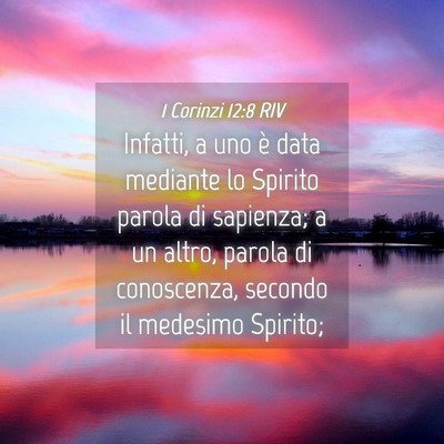 Picture 04 - 1 Corinzi 12:8 RIV - Infatti, a uno è data mediante lo Spirito parola - Bible Verse Picture