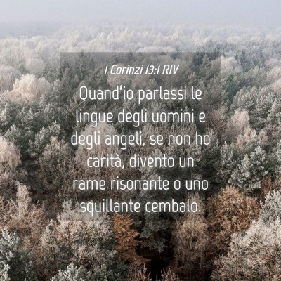 Picture 04 - 1 Corinzi 13:1 RIV - Quand’io parlassi le lingue degli uomini e - Bible Verse Picture