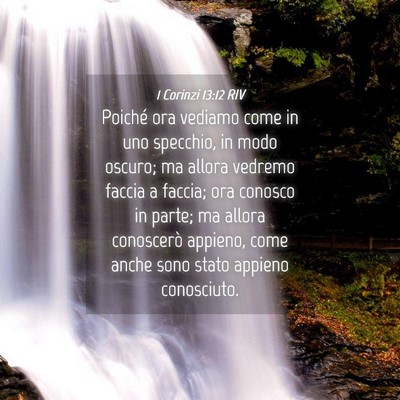 Picture 04 - 1 Corinzi 13:12 RIV - Poiché ora vediamo come in uno specchio, in modo - Bible Verse Picture