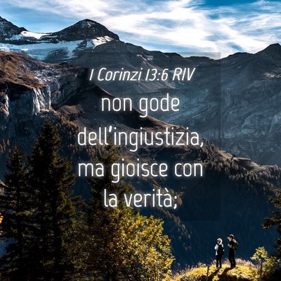 Picture 04 - 1 Corinzi 13:6 RIV - non gode dell’ingiustizia, ma gioisce con la - Bible Verse Picture