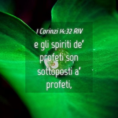 Picture 04 - 1 Corinzi 14:32 RIV - e gli spiriti de’ profeti son sottoposti a’ - Bible Verse Picture