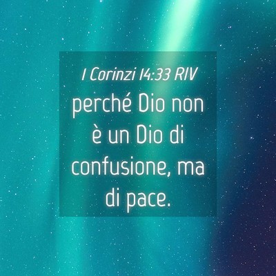 Picture 04 - 1 Corinzi 14:33 RIV - perché Dio non è un Dio di confusione, ma di - Bible Verse Picture