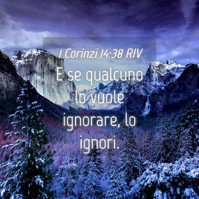 Picture 04 - 1 Corinzi 14:38 RIV - E se qualcuno lo vuole ignorare, lo - Bible Verse Picture