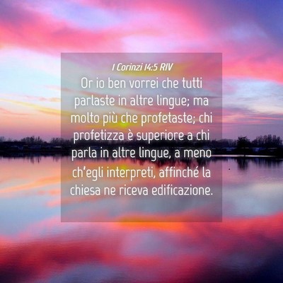 Picture 04 - 1 Corinzi 14:5 RIV - Or io ben vorrei che tutti parlaste in altre - Bible Verse Picture